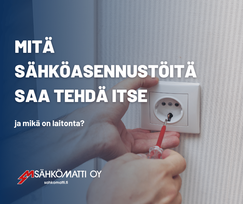 Mitä sähköasennustöitä saa tehdä itse