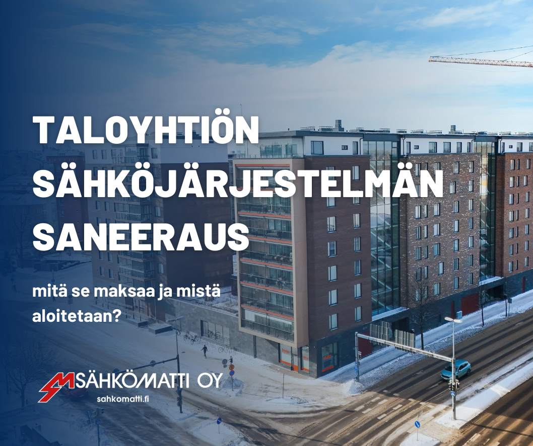 Taloyhtiön sähköjärjestelmän saneeraus – mitä se maksaa ja mistä aloitetaan?